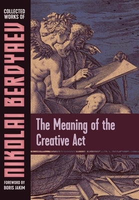 The Meaning of the Creative Act by Berdyaev, Nikolai