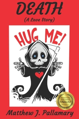 Death: (A Love Story) by Pallamary, Matthew J.