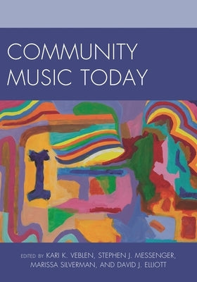Community Music Today by Veblen, Kari K.