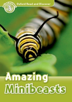 Read and Discover: Level 3: 600-Word Vocabulary Amazing Minibeasts by Palin, Cheryl