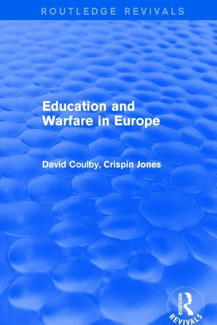 Education and Warfare in Europe by Coulby, David