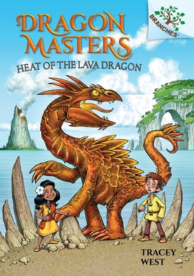 Heat of the Lava Dragon: A Branches Book (Dragon Masters #18) (Library Edition): Volume 18 by West, Tracey