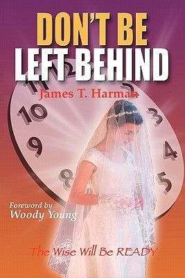Don't Be Left Behind by Harman, James