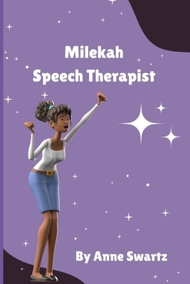 Milekah Speech Therapist by Swartz, Anne