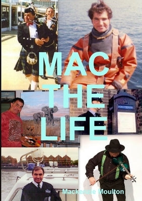 Mac the Life by Moulton, MacKenzie