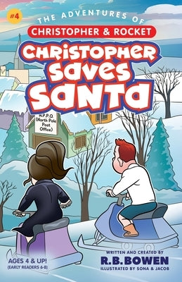 Christopher saves Santa-The Adventures of Christopher & Rocket by Bowen, R. B.