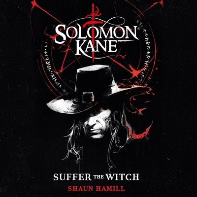 Solomon Kane: Suffer the Witch by Hamill, Shaun