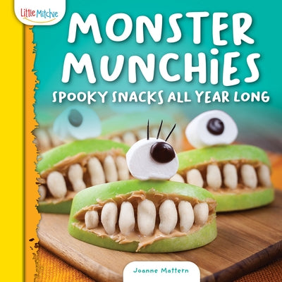 Monster Munchies: Spooky Snacks All Year Long by Mattern, Joanne