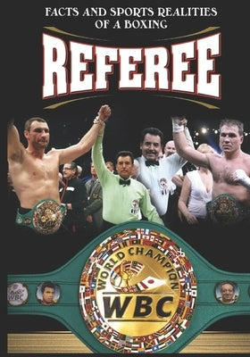 Sports Facts and Realities of a Boxing Referee by García, J. Guadalupe