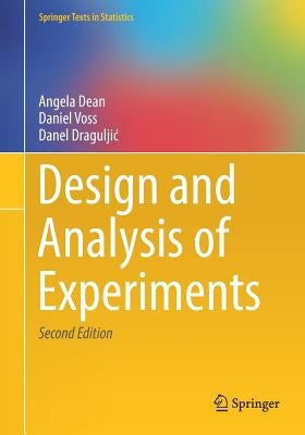 Design and Analysis of Experiments by Dean, Angela