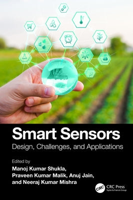 Smart Sensors: Design, Challenges, and Applications by Shukla, Manoj Kumar