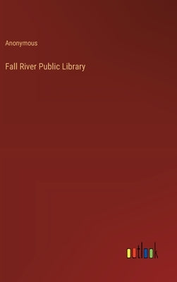 Fall River Public Library by Anonymous