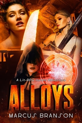 Alloys: A Lit-RPG Harem Adventure by Branson, Marcus