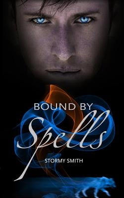 Bound by Spells by Smith, Stormy