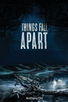 Things Fall Apart by Orji, Anthony