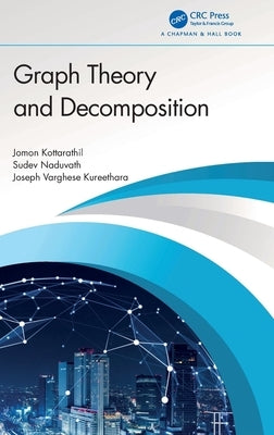 Graph Theory and Decomposition by Kottarathil, Jomon