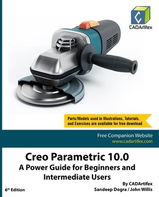 Creo Parametric 10.0: A Power Guide for Beginners and Intermediate Users by Dogra, Sandeep