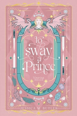 To Sway a Prince by Butler, Jessica M.