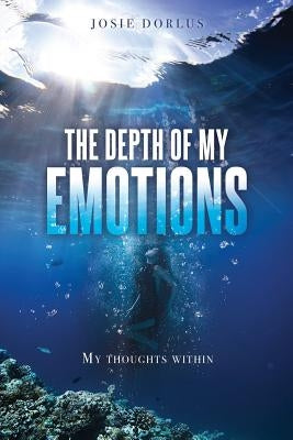 The Depth Of My Emotions by Dorlus, Josie