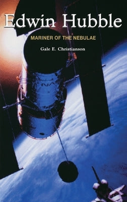Edwin Hubble: Mariner of the Nebulae by Chrisitanson, G. E.