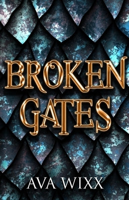 Broken Gates: The P.J. Stone Gates Trilogy by Wixx, Ava
