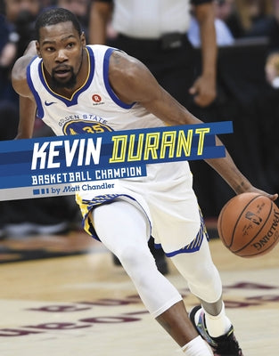 Kevin Durant: Basketball Champion by Chandler, Matt