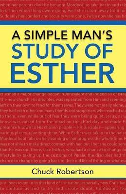 A Simple Man's Study of Esther by Robertson, Chuck