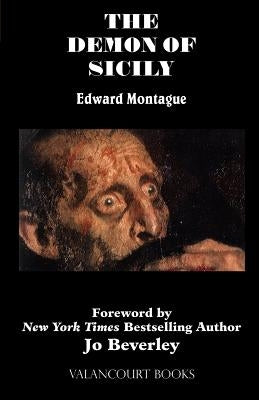 The Demon of Sicily: A Romance (200th Anniversary Edition) by Montague, Edward