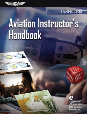 Aviation Instructor's Handbook (2022): Faa-H-8083-9b by Federal Aviation Administration (FAA)