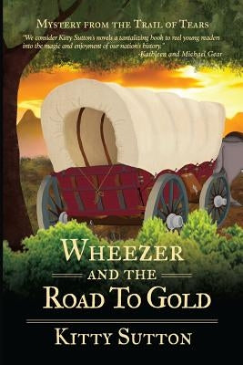 Wheezer and the Road to Gold: Book Five by Sutton, Kitty