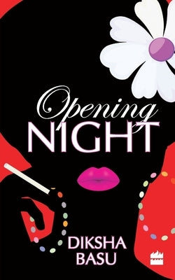 Opening Night by Basu, Diksha