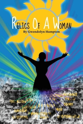 Relics Of A Woman by Hampton, Gwendolyn