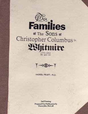 The Families of the Sons of Christopher Columbus Whitmire Sr 1774-1842 NC and SC by McCa, Dawn Jiles