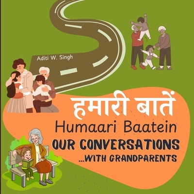 Humaari Baatein (Our Conversations with Grandparents): A Hindi English Bilingual Book for Children and Beginners to Develop Conversational Language Sk by Singh, Aditi Wardhan