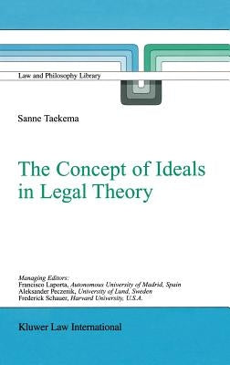 The Concept of Ideals in Legal Theory by Taekema, Sanne
