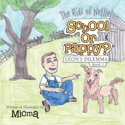 School or Pappy?: Leon'S Dilemma by Micma