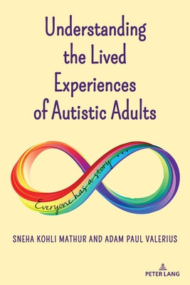 Understanding the Lived Experiences of Autistic Adults by Danforth, Scot