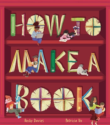 How to Make a Book by Davies, Becky