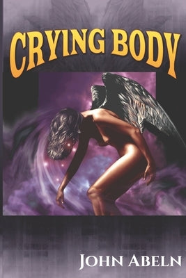 Crying Body by Abeln, John