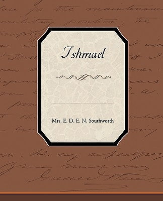 Ishmael by Southworth, E. D. E. N.