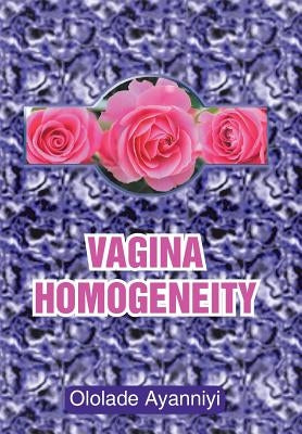 Vagina Homogeneity by Ayanniyi, Ololade