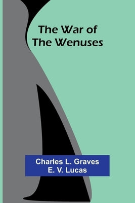 The War of the Wenuses by L. Graves, Charles