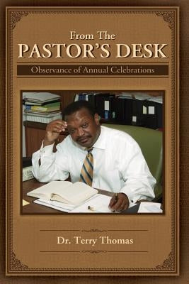 From the Pastor's Desk - Observance of Annual Celebrations by Thomas, Terry