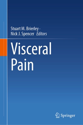 Visceral Pain by Brierley, Stuart M.