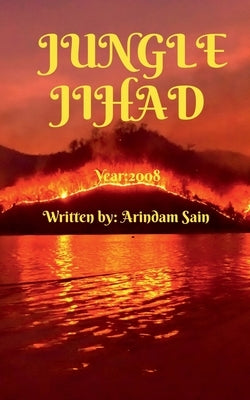 Jungle Jihad by Sain, Arindam