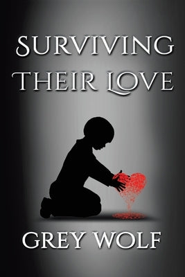Surviving Their Love by Wolf, Grey