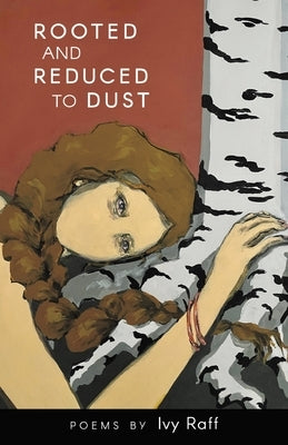 Rooted and Reduced to Dust by Raff, Ivy
