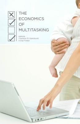 The Economics of Multitasking by Kalenkoski, Charlene M.