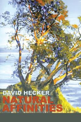Natural Affinities by Hecker, David