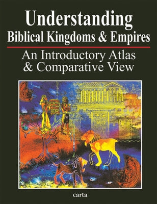Understanding Biblical Kingdoms and Empires by Wright, Paul H.